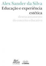 Educação e experiência estética - desencantamento do conceito educativo Educação e experiência estética - desencantamento do conceito educativo