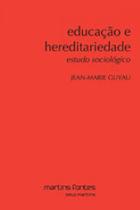 Educação e hereditariedade Educação e hereditariedade