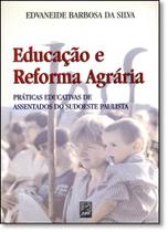 Educação e Reforma Agrária: Práticas Educativas de Assentos dos Sudoeste Paulista