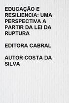 Educacao e resiliencia: uma perspectiva a partir da lei da ruptura - ZAGODONI