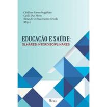 Educação e Saúde: Olhares Interdisciplinares - PONTES