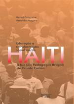 Educação e Transformação Social no/do Haiti à Luz (Da Pedagogia Braçal) de Frantz Fanon - Mercado de Letras