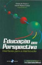 Educaçao em perspectiva - interfaces para a interlocuçao