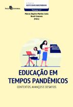 Educacao em tempos pandemicos - volume 117 - contextos, avancos e desafios - PACO EDITORIAL