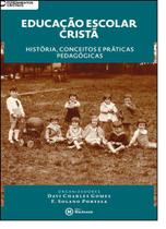 Educaçao escolar crista - historia , conceitos e praticas pedagogicas - MACKENZIE
