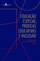 Educação especial, práticas educativas e inclusão - PACO EDITORIAL