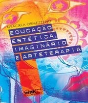 Educacao estetica, imaginario e arteterapia - WAK ED