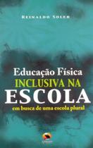 Educação Física Inclusiva na Escola. Em Busca de Uma Escola Plural - Sprint Educação Física Inclusiva na Escola. Em Busca de Uma Escola Plural - Sprint