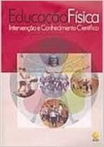Educacao fisica intervencao e conhecimento cientifico Educacao fisica intervencao e conhecimento cientifico