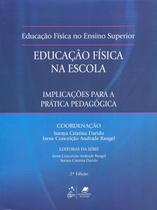 Educação Física na Escola - Implicações para Prática Pedagógica: Implicações Para a Prática Pedagógica