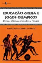 Educacao Grega E Jogos Olimpicos - PACO EDITORIAL