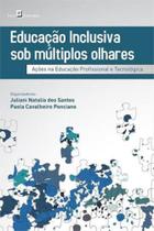 Educação inclusiva sob múltiplos olhares Educação inclusiva sob múltiplos olhares