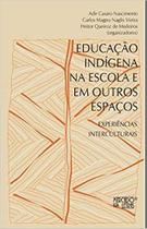 Educação indígena nas escolas e em outros espaços: experiências interculturais - MERCADO DE LETRAS