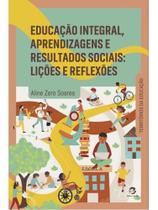 Educação integral, aprendizagens e resultados sociais