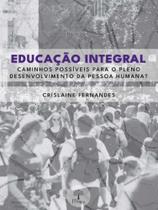 Educação integral - caminhos possíveis para o pleno desenvolvimento da pessoa humana Educação integral - caminhos possíveis para o pleno desenvolvimento da pessoa humana