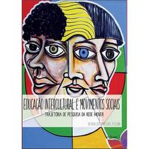 Educação Intercultural e Movimentos Sociais: Trajetória de Pesquisa da Rede Mover - Editora CCTA Educação Intercultural e Movimentos Sociais: Trajetória de Pesquisa da Rede Mover - Editora CCTA