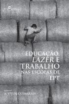 Educação, lazer e trabalho nas escolas de ept