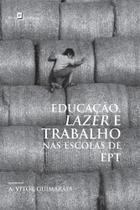 Educação, Lazer e Trabalho nas Escolas de Ept