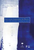 Educação Libertária No Brasil - Acervo João Penteado - Inventário de Fontes - Edusp