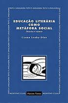 Educação Literária Como Metáfora Social - Desvios e Rumos Educação Literária Como Metáfora Social - Desvios e Rumos