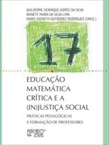 Educação matemática crítica e a (in)justiça social práticas pedagógicas e formação de professores - MERCADO DE LETRAS Educação matemática crítica e a (in)justiça social práticas pedagógicas e formação de professores - MERCADO DE LETRAS