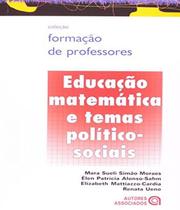 Educação Matemática e Temas Político-sociais - Col. Formação de Professores - Autores Associados