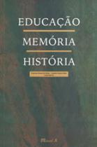 Educaçao memoria historia - MAUAD Educaçao memoria historia - MAUAD