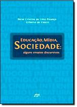 Educação, mídia, sociedade: alguns ensaios...