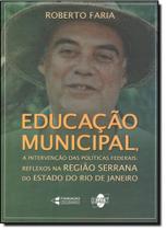 Educação Municipal: A Intervenção das Políticas Federais - QUARTET EDITORA