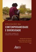 Educação na Contemporaneidade e Diversidade: Reflexões Acerca da Emancipação Humana