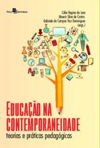 Educacao na contemporaneidade - teorias e praticas pedagogicas - PACO EDITORIAL