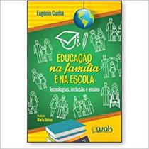 Educação na Família e na Escola Tecnologias Inclusão e Ensino - WAK Educação na Família e na Escola Tecnologias Inclusão e Ensino - WAK