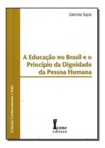 Educação no Brasil e o Princípio da Dignidade da Pessoa Humana, A Sortido Educação no Brasil e o Princípio da Dignidade da Pessoa Humana, A Sortido