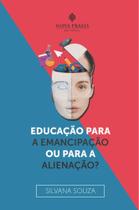 Educação para a Emancipação ou para a Alienação (bolso)