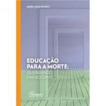 Educação Para a Morte: Quebrando Paradigmas - SINOPSYS