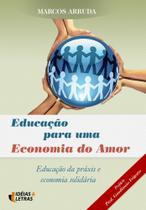 Educacao para uma economia do amor - educacao da p Educacao para uma economia do amor - educacao da p