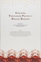 Educação, participação política e direitos humanos - INSTITUTO PAULO FREIRE ** Educação, participação política e direitos humanos - INSTITUTO PAULO FREIRE **