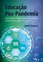 Educacao Pos-pandemia - a Revolucao Tecnologica e Inovadora No Processo da