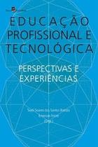 Educação Profissional e Tecnológica: Perspectivas e Experiências - Paco Editorial