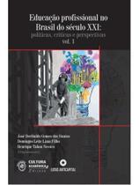 Educação profissional no brasil do século xxi - vol. 1 Educação profissional no brasil do século xxi - vol. 1