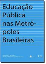 Educação pública nas metrópoles brasileiras: impasses e novos desenlaces - PACO EDITORIAL