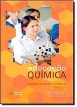 Educação Química no Brasil: Memórias, Políticas e Tendências Educação Química no Brasil: Memórias, Políticas e Tendências