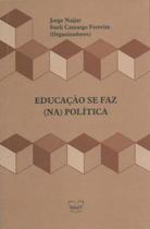 Educaçao se faz (na) politica - EDUFF **