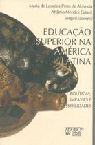 Educação Superior na América Latina - Políticas, Impasses e Possibilidades - Mercado de Letras