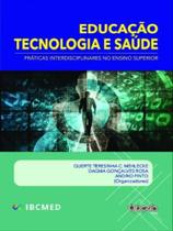 Educação, tecnologia e saúde: práticas interdisciplinares no ensino superior