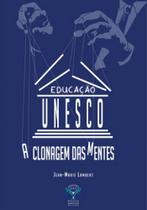 Educação unesco a clonagem das mentes Educação unesco a clonagem das mentes