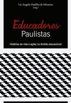 Educadores paulistas: histórias de vida e ações no âmbito educacional - AUTORES ASSOCIADOS Educadores paulistas: histórias de vida e ações no âmbito educacional - AUTORES ASSOCIADOS