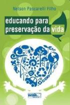 Educando para preservacao da vida Educando para preservacao da vida