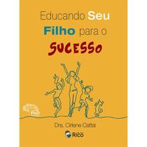 Educando seu filho para o sucesso - GRUPO PROPRIO AUTOR