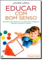 Educar com Bom Senso Educar com Bom Senso